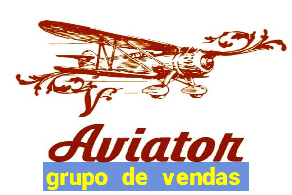 grupo de vendas whatsapp porto seguro